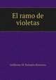 El ramo de violetas, Guillermo M. Banados Honorato 