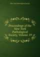 Proceedings of the New York Pathological Society, Volume 19, New York Pathological Society 