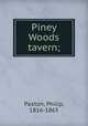 Piney Woods tavern;, Paxton, Philip, 1816-1865 