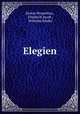 Elegien, Sextus Propertius , Friedrich Jacob , Wilhelm Binder 