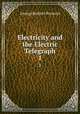 Electricity and the Electric Telegraph. 1, George Bartlett Prescott 