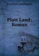 Platt Land: Roman, Friedrich Spielhagen 