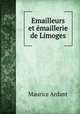 Emailleurs et emaillerie de Limoges, Maurice Ardant 