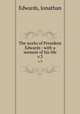 The works of President Edwards : with a memoir of his life. v.3, Edwards, Jonathan 