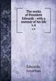 The works of President Edwards : with a memoir of his life. v.4, Edwards, Jonathan 