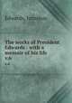 The works of President Edwards : with a memoir of his life. v.6, Edwards, Jonathan 