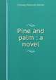 Pine and palm : a novel, Conway Moncure Daniel 