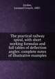 The practical railway spiral, with short working formulas and full tables of deflection angles: complete notes of illustrative examples, Jordan, Leonard Crouch, 1883- 