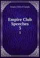 Empire Club Speeches. 3, Empire Club of Canada 