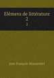 Elmens de littrature. 2, Jean Francois Marmontel 