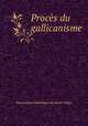Proces du gallicanisme, 