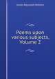Poems upon various subjects, Volume 2, James Reynolds Withers 