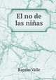 El no de las ninas, Ramon Valle 