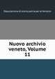 Nuovo archivio veneto, Volume 11, Deputazione di storia patria per le Venezie 