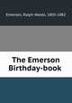 The Emerson Birthday-book ., Emerson, Ralph Waldo, 1803-1882 