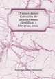 El miscelanico: Coleccion de producciones cientificas y literarias, unas ., Francisco Javier Balmaseda 
