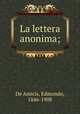 La lettera anonima;, De Amicis, Edmondo, 1846-1908 