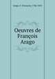 Oeuvres de Francois Arago, Franc?ois Arago 