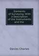 Elements of Surveying: With a Description of the Instruments and the ., Davies Charles 