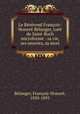 Le Reverend Francois-Honore Belanger, cure de Saint-Roch microforme : sa vie, ses oeuvres, sa mort, Francois-Honore Belanger 