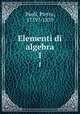 Elementi di algebra. 1, Paoli, Pietro, 1759?-1839 