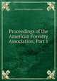 Proceedings of the American Forestry Association, Part 1, American Forestry Association 