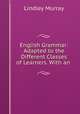 English Grammar: Adapted to the Different Classes of Learners. With an ., Murray, Lindley 
