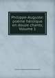 Philippe-Auguste: poeme heroique en douze chants, Volume 1, Francois Auguste Parseval-Grandmaison 