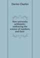 New university arithmetic: embracing the science of numbers, and their ., Davies Charles 