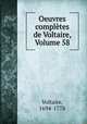 Oeuvres completes de Voltaire, Volume 58, Voltaire, 1694-1778 