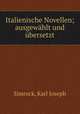 Italienische Novellen; ausgewahlt und ubersetzt, Simrock, Karl Joseph, 1802-1876 