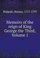 Memoirs of the reign of King George the Third, Volume 1, Walpole, Horace, 1717-1797 
