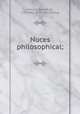 Nuces philosophical;, Johnson, Edward, Sir, 1785-1862. [from old catalog] 