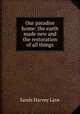 Our paradise home: the earth made new and the restoration of all things, Sands Harvey Lane 