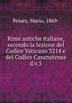 Rime antiche italiane, secondo la lezione del Codice Vaticano 3214 e del Codice Casanatense d.v.5, Pelaez, Mario, 1869- 