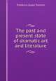 The past and present state of dramatic art and literature, Frederick Guest Tomlins 