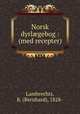 Norsk dyrl?gebog : (med recepter), Lambrechts, B. (Bernhard), 1828- 