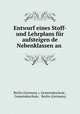 Entwurf eines Stoff- und Lehrplans fur aufsteigen de Nebenklassen an ., Berlin (Germany ). Gemeindeschule , Gemeindeschule , Berlin (Germany) 