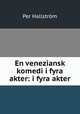 En veneziansk komedi i fyra akter: i fyra akter, 