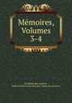 Memoires, Volumes 3-4, 