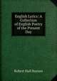 English Lyrics: A Collection of English Poetry of the Present Day, Robert Hall Baynes 