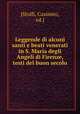 Leggende di alcuni santi e beati venerati in S. Maria degli Angeli di Firenze, testi del buon secolo, [Stolfi, Casimiro, ed.] 
