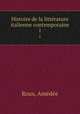 Histoire de la littrature italienne contemporaine. 1, Amedee Roux 