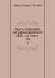 Opere, ristampate nel primo centenario della sua morte. 10, Alfieri, Vittorio, 1749-1803 