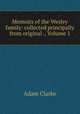 Memoirs of the Wesley family: collected principally from original ., Volume 1, Adam Clarke 
