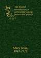 The English constitution; a commentary on its nature and growth, Macy, Jesse, 1842-1919 