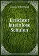 Errichtet lateinlose Schulen, Gustav Holzmuller 