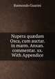 Nupera qu?dam Osca, cum auctar. in marm. Anxan. commentar. xx. With Appendice, Raimondo Guarini 