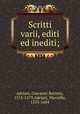 Scritti varii, editi ed inediti;, Adriani, Giovanni Battista, 1513-1579,Adriani, Marcello, 1533-1604 