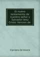 El nuevo testamento de nuestro senor y Salvador Jesu Cristo: Version de ., Cipriano de Valera 